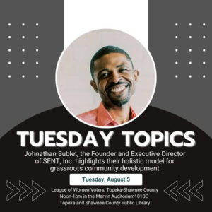 Flyer announcing Tuesday Topics speaker Jonathan Sublet, scheduled for Tuesday, Aug 5, from 12pm to 1pm at the Topeka Library.
